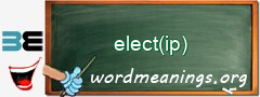 WordMeaning blackboard for elect(ip)